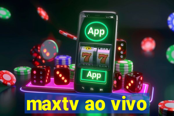 maxtv ao vivo